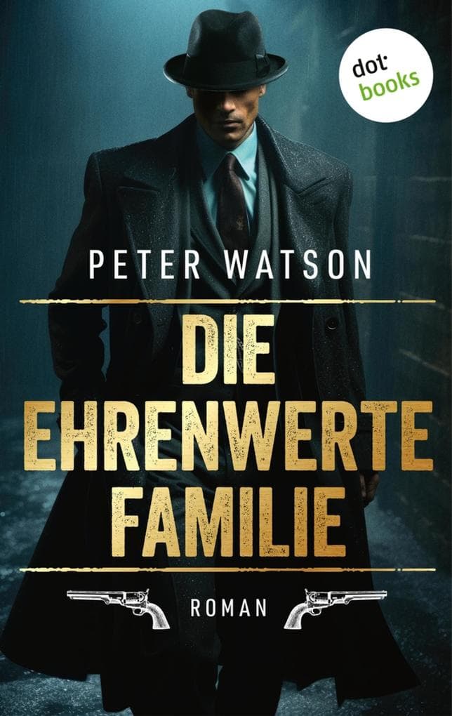 Die ehrenwerte Familie: Roman | Wer den Welt-Bestseller »Der Pate« von Mario Puzo liebt, kommt an diesem Buch nicht vorbei!