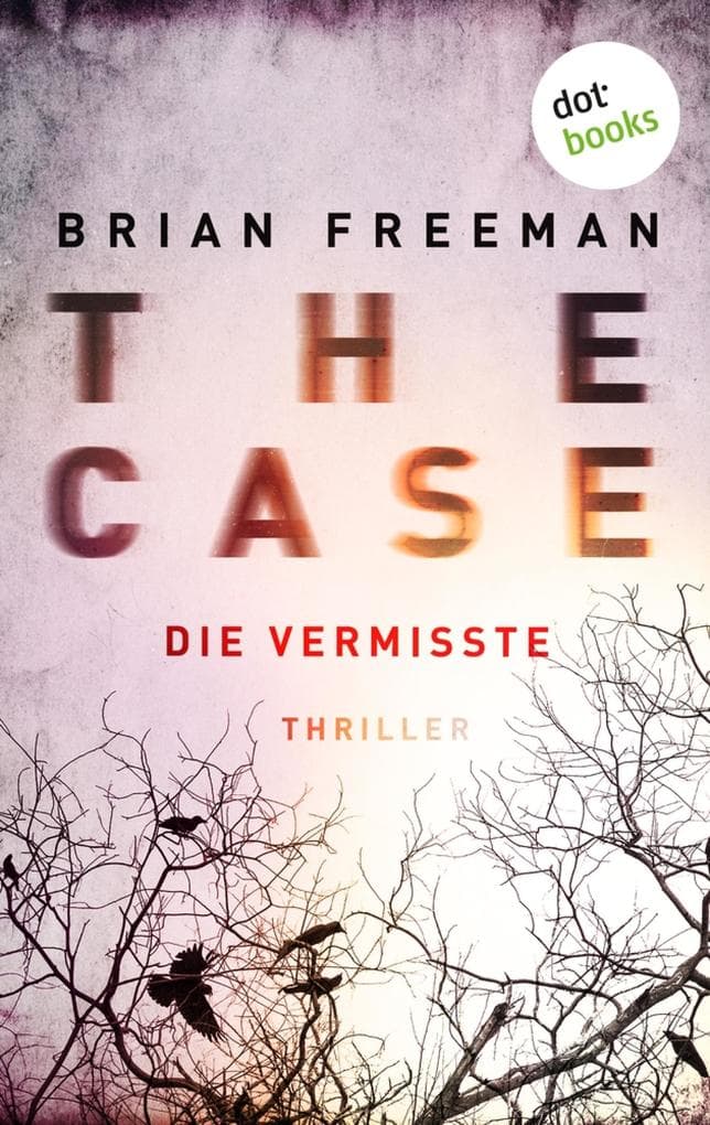 THE CASE - Die Vermisste - Ein Fall für Detective Stride 1: Thriller