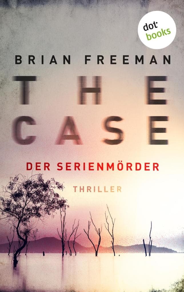 THE CASE - Der Serienmörder - Ein Fall für Detective Stride 3: Thriller