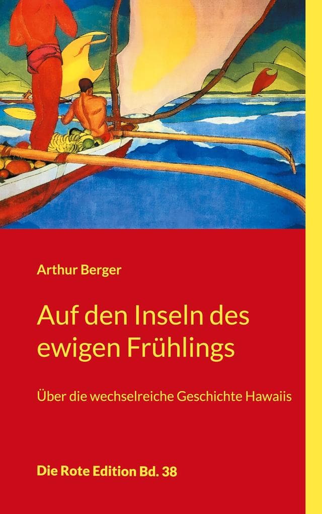 Auf den Inseln des ewigen Frühlings: Über die wechselreiche Geschichte Hawaiis