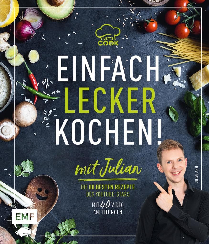 Let's Cook mit Julian -Einfach lecker kochen!: Die 80 besten Rezepte des YouTube-Stars: Gnocchi al limone, Schnelle Pilz-Pasta mit Feta, Poke Bowl und mehr!