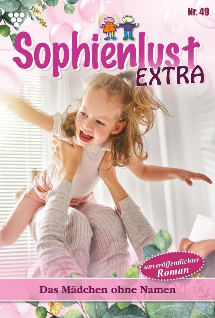 Das Mädchen ohne Namen: Sophienlust Extra 49 - Familienroman