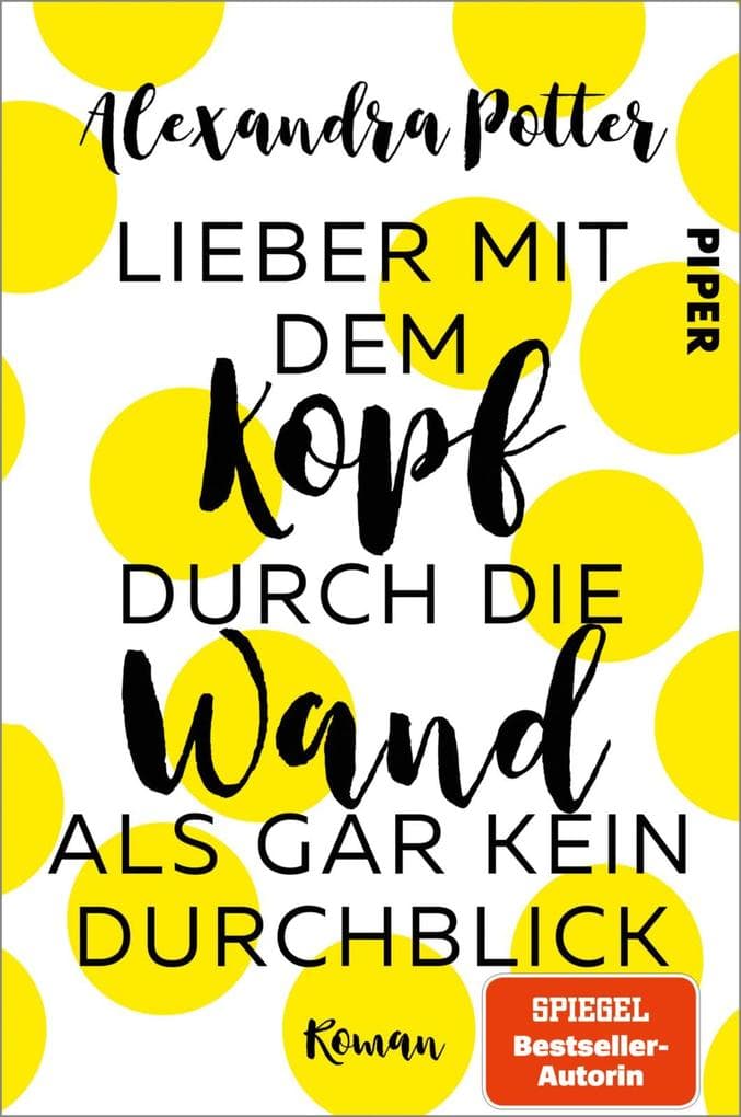Lieber mit dem Kopf durch die Wand als gar kein Durchblick: Roman | Romantische Komödie mit Herz, Humor und Hund