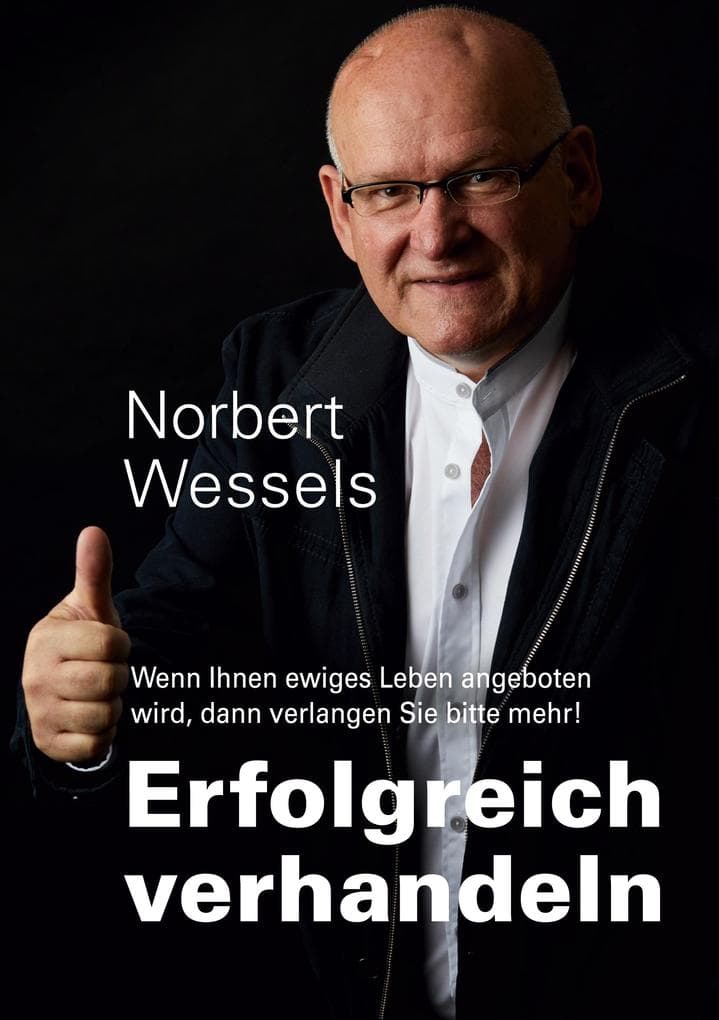 Erfolgreiches Verhandeln: Wenn Ihnen ewiges Leben angeboten wird, dann verlangen Sie bitte mehr!