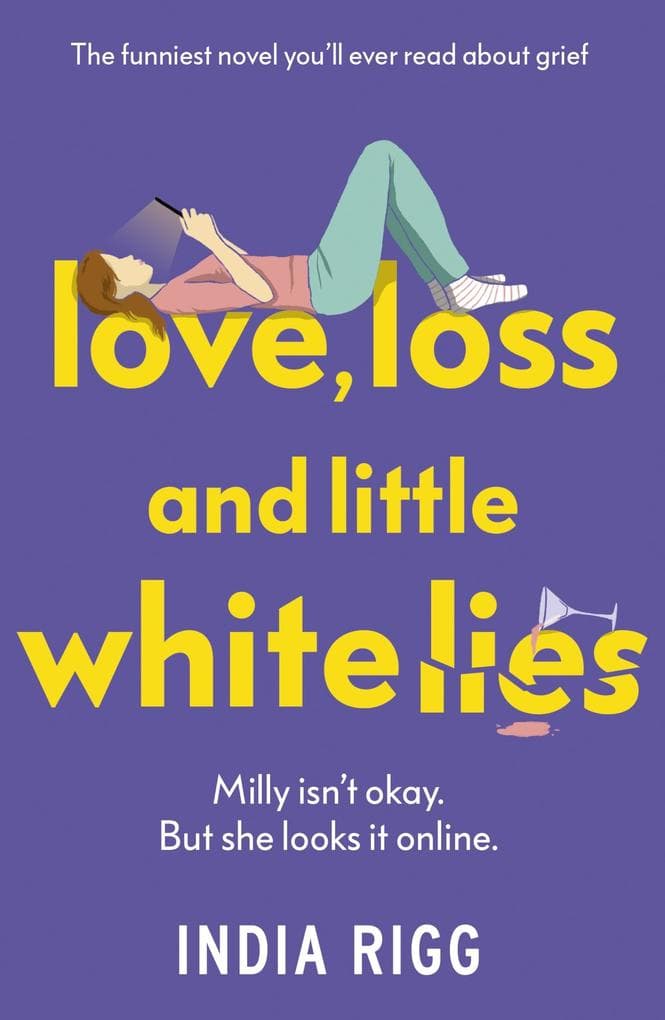 Love, Loss and Little White Lies: The funniest novel you'll ever read about grief