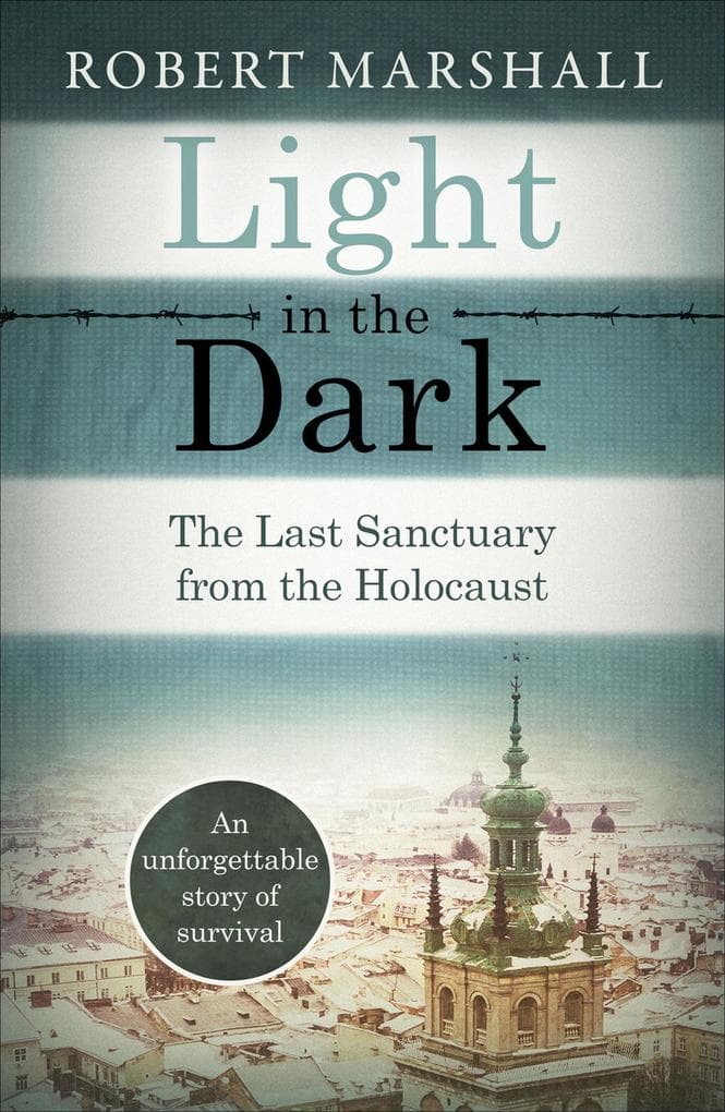 Light in the Dark: The Last Sanctuary from the Holocaust