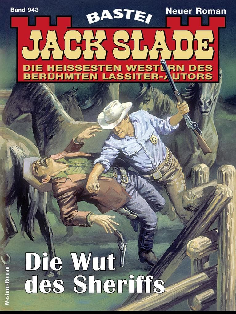 Jack Slade 943: Die Wut des Sheriffs