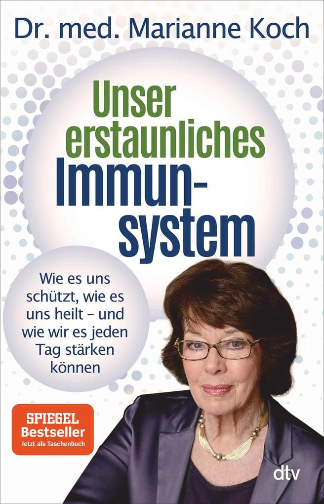Unser erstaunliches Immunsystem: Wie es uns schützt, wie es uns heilt - und wie wir es jeden Tag stärken können