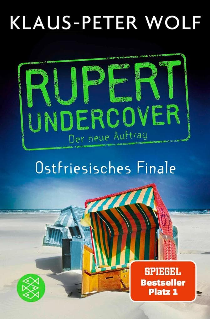Rupert undercover - Ostfriesisches Finale: Der neue Auftrag. Kriminalroman | Der Sommerkrimi von Ostfrieslands Bestsellerautor Klaus-Peter Wolf