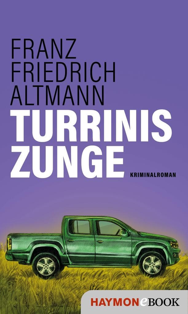 Turrinis Zunge: Kriminalroman