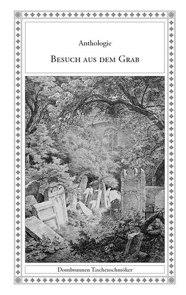 Besuch aus dem Grab: Vampire und andere Untote in klassischen Balladen und Gedichten