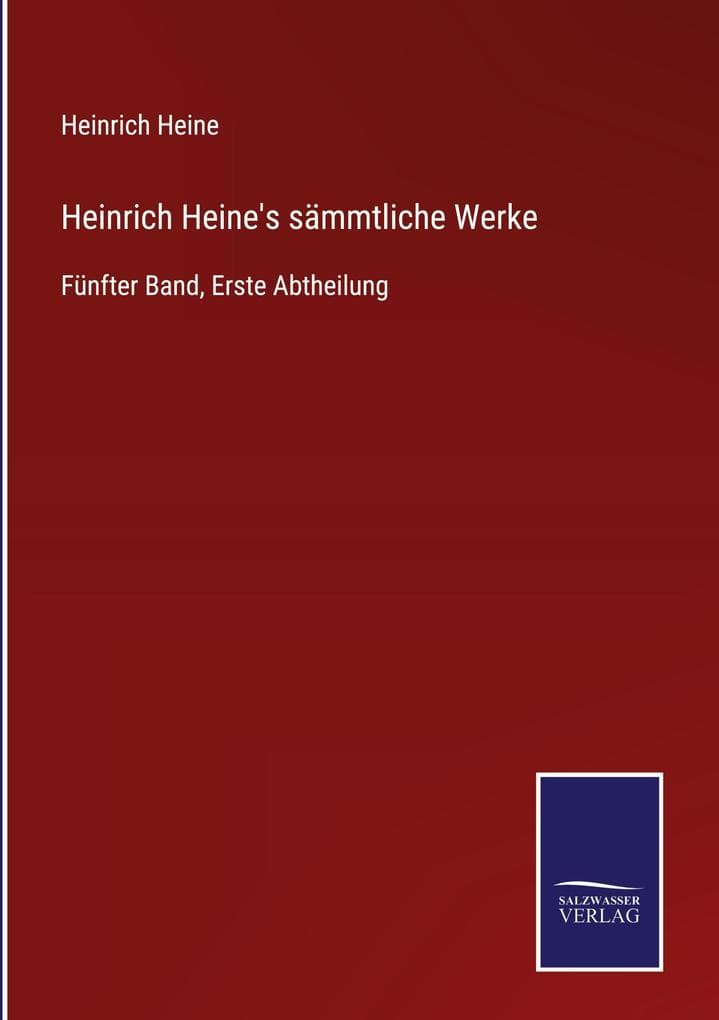 Heinrich Heine's sämmtliche Werke: Fünfter Band, Erste Abtheilung
