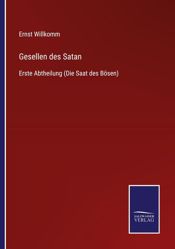 Gesellen des Satan: Erste Abtheilung (Die Saat des Bösen)