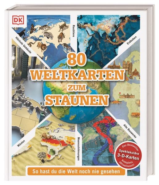 80 Weltkarten zum Staunen: So hast du die Welt noch nie gesehen! Sammlung von 80 thematischen Weltkarten in 3-D. Für Kinder ab 10 Jahren