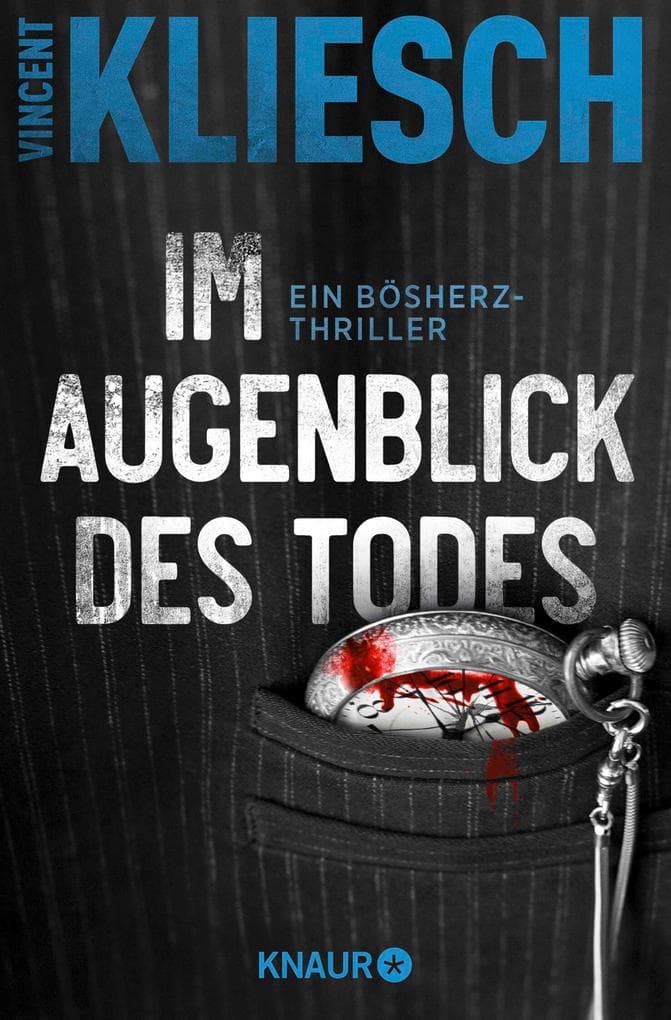 Im Augenblick des Todes: Ein Bösherz-Thriller | Vom SPIEGEL Bestseller-Autor Vincent Kliesch. Band 2 der genialen Thriller-Reihe
