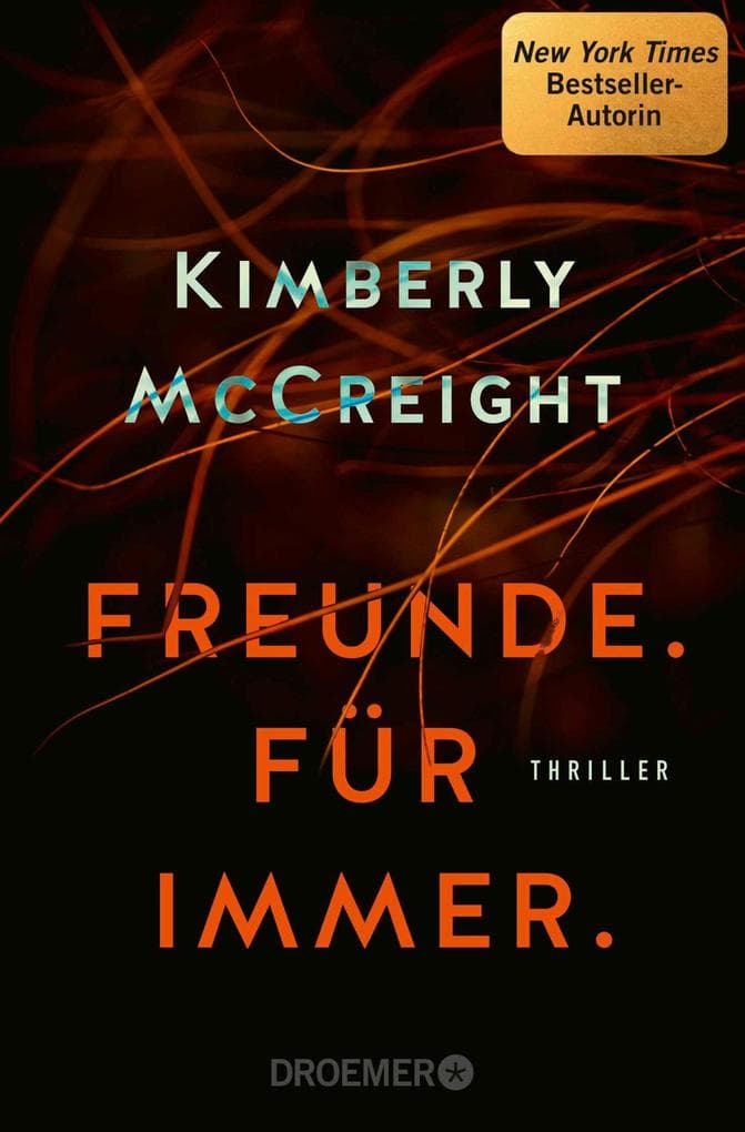 Freunde. Für immer.: Thriller | Von der Autorin des New York Times-Bestsellers »Eine perfekte Ehe«