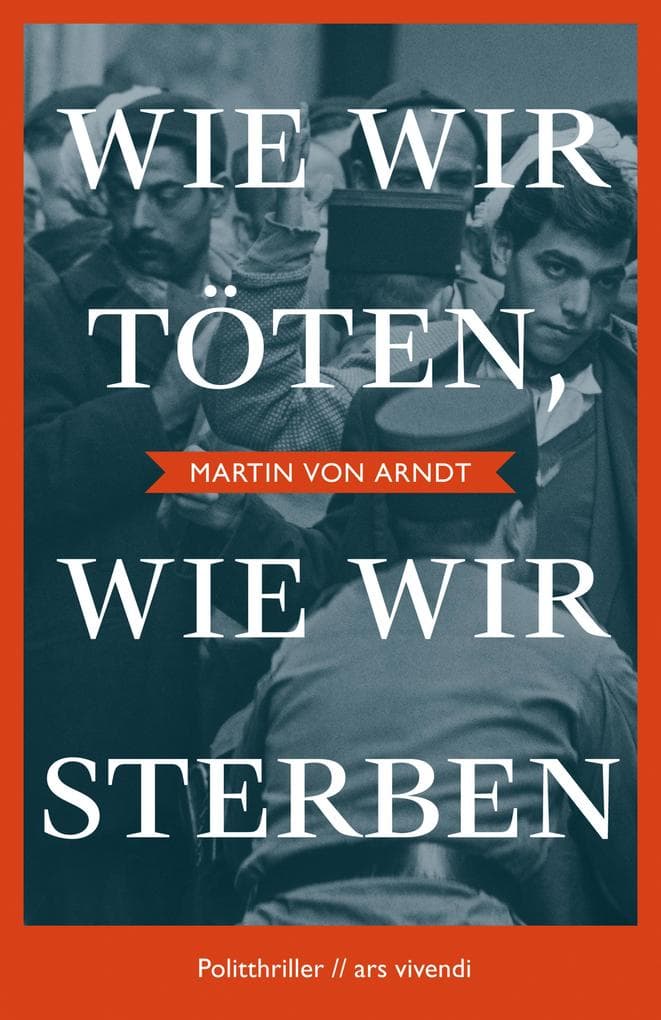 Wie wir töten, wie wir sterben: Politthriller
