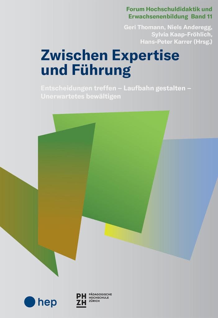 Zwischen Expertise und Führung (E-Book): Entscheidungen treffen . Laufbahn gestalten - Unerwartetes bewältigen