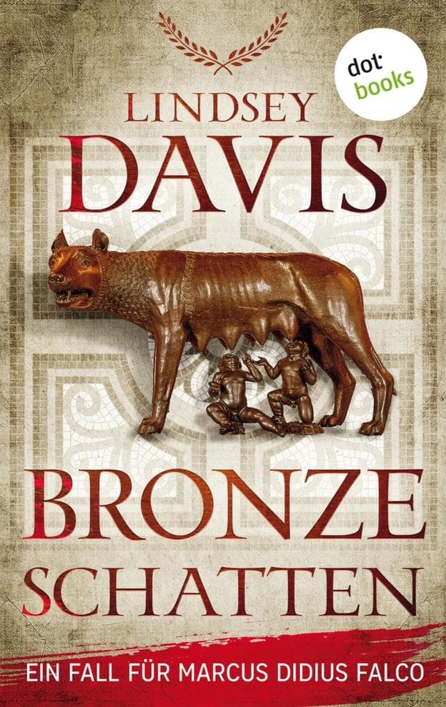 Bronzeschatten: Ein Fall für Marcus Didius Falco - der zweite Fall | Fans der »SPQR«-Krimis werden begeistert sein!