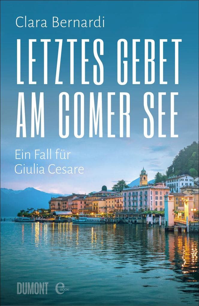 Letztes Gebet am Comer See: Ein Fall für Giulia Cesare