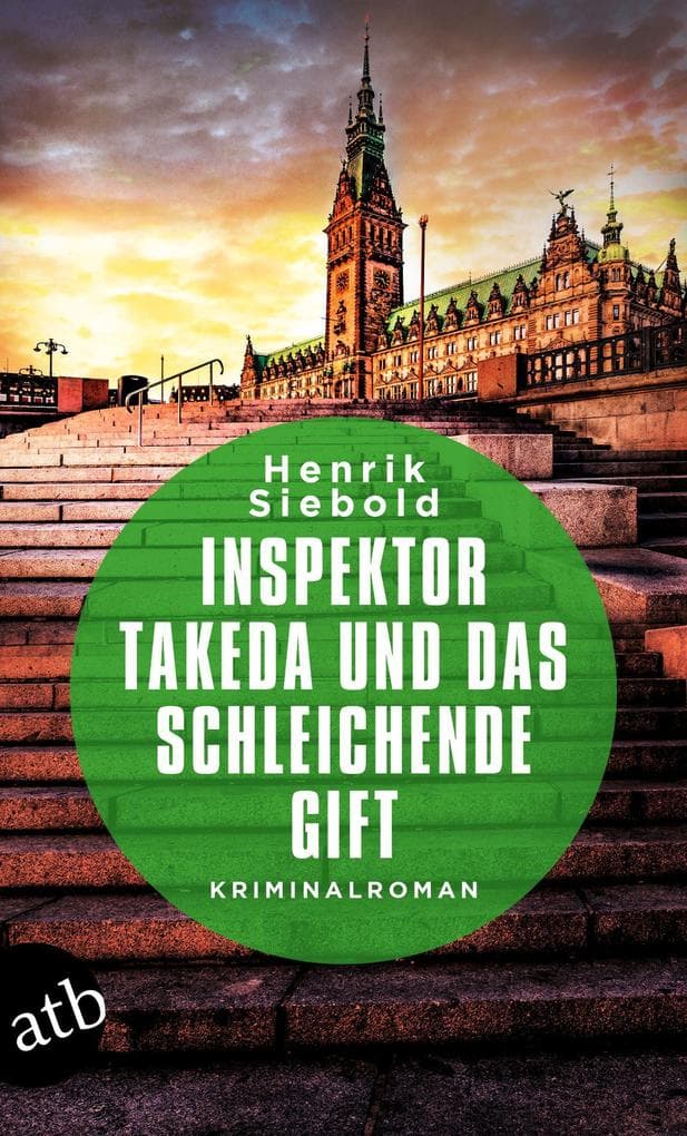 Inspektor Takeda und das schleichende Gift: Kriminalroman