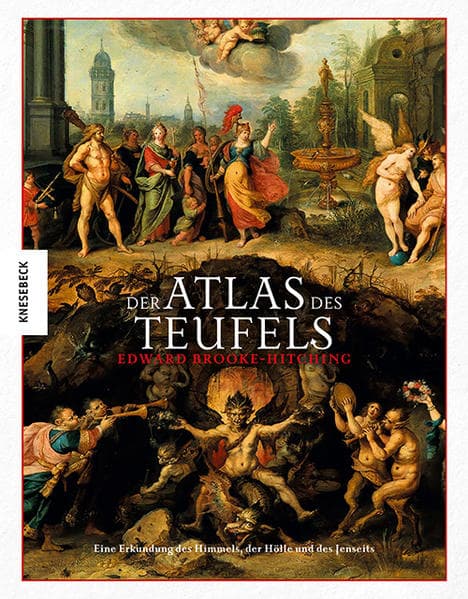 Der Atlas des Teufels: Eine Erkundung des Himmels, der Hölle und des Jenseits