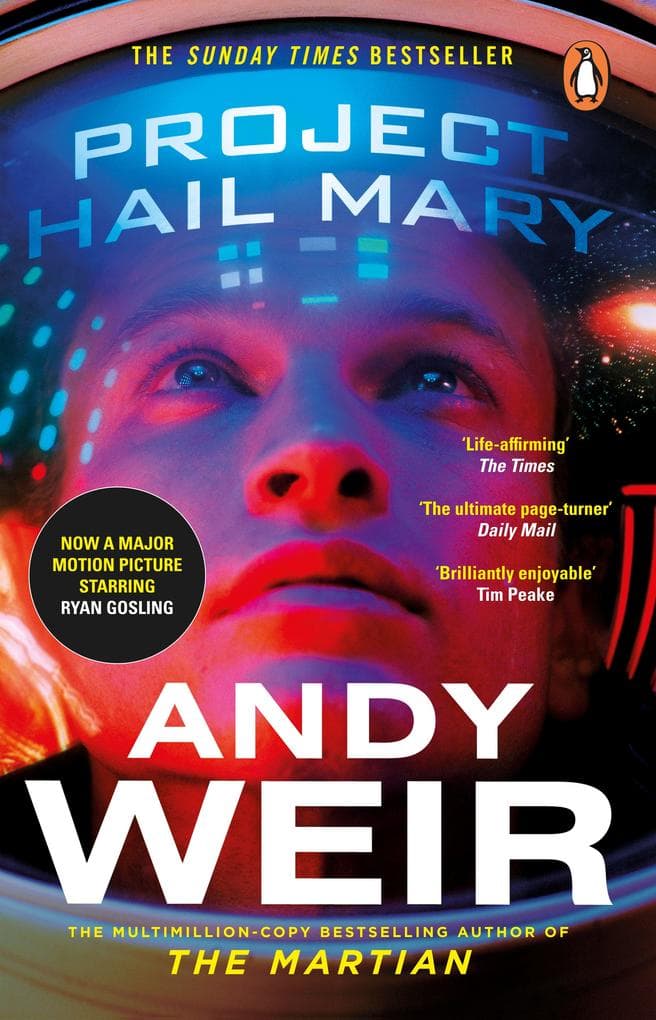 Project Hail Mary: From the bestselling author of The Martian