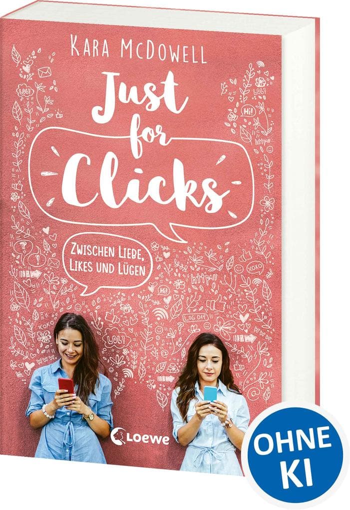 Just for Clicks: Zwischen Liebe, Likes und Lügen - Berührende Liebesgeschichte aus der Welt der Influencer