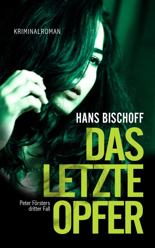 Das letzte Opfer: Peter Försters dritter Fall