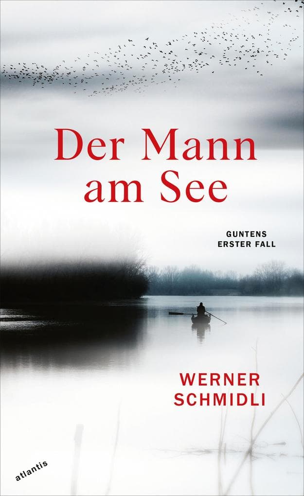 Der Mann am See: Guntens erster Fall