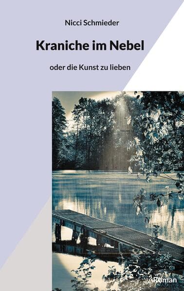 Kraniche im Nebel: oder die Kunst zu lieben