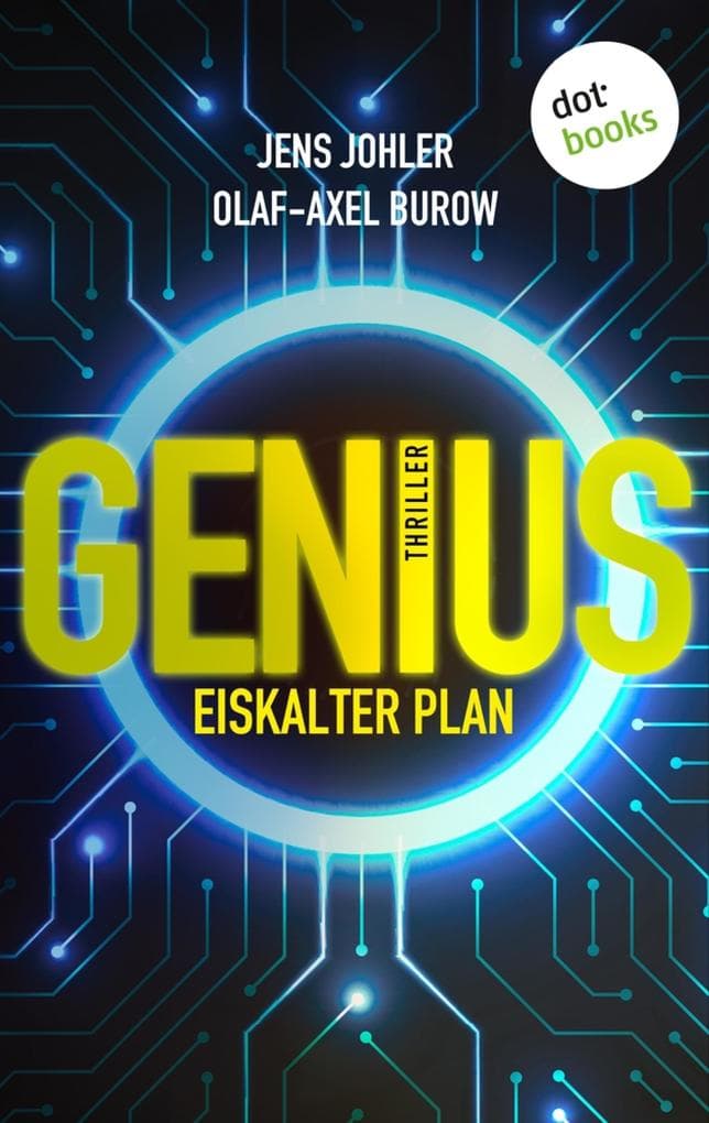 GENIUS - Eiskalter Plan: Thriller | Troller und Andersen ermitteln - Band 1: Ein fesselnder Wissenschaftssthriller