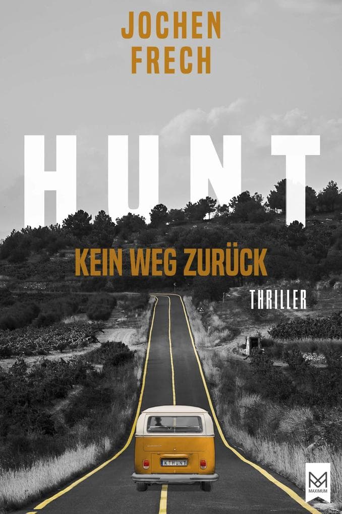 HUNT - Kein Weg zurück: Thriller