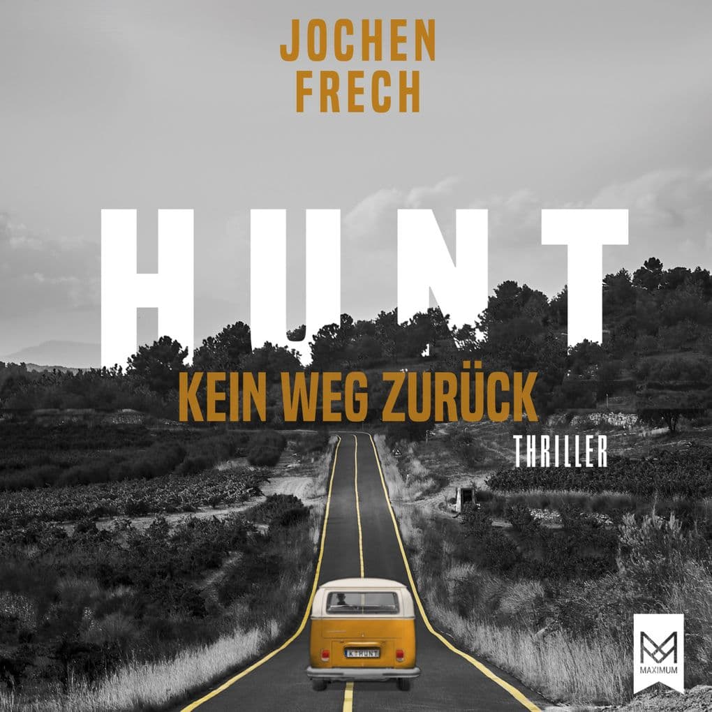 HUNT Kein Weg zurück: Thriller