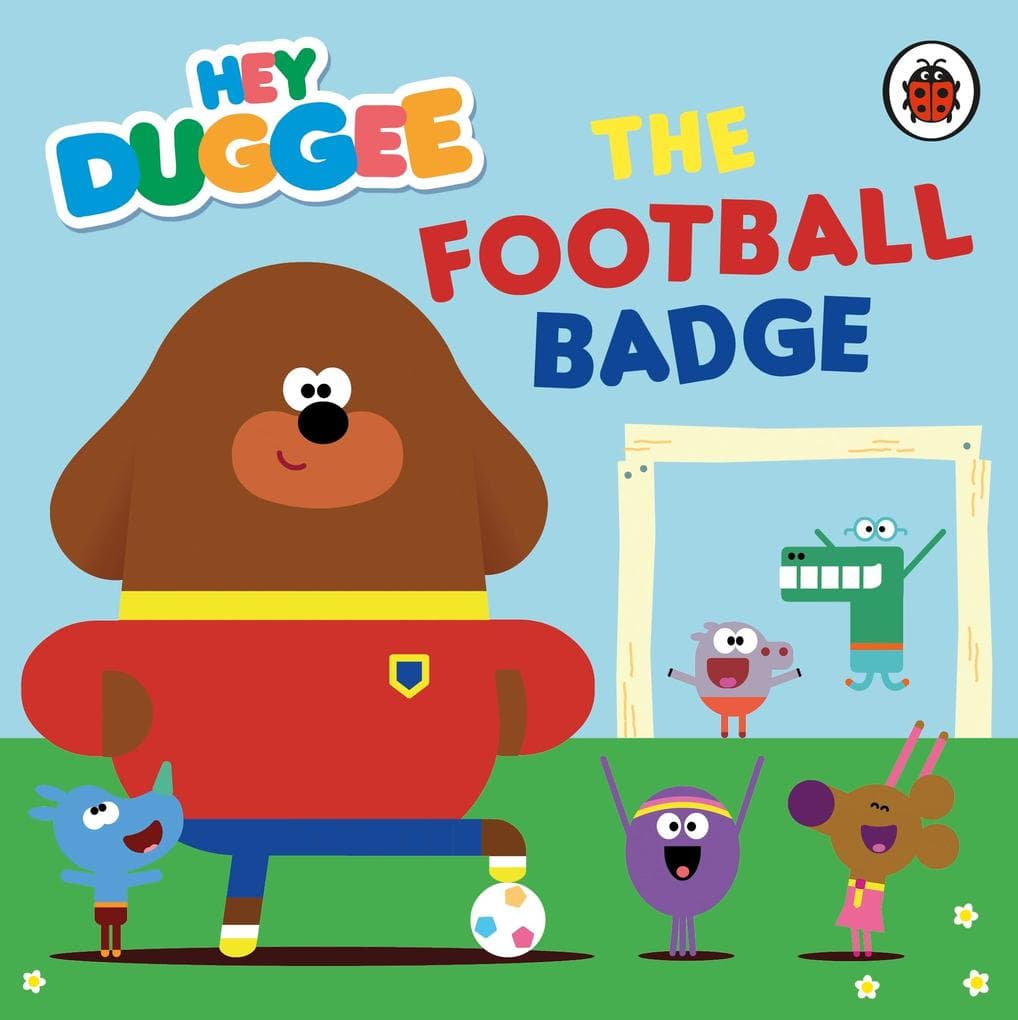 Hey Duggee: The Football Badge: A fun board book for 2-6 year olds