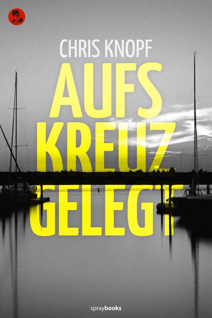 Aufs Kreuz gelegt: Ein Sam Acquillo-Roman
