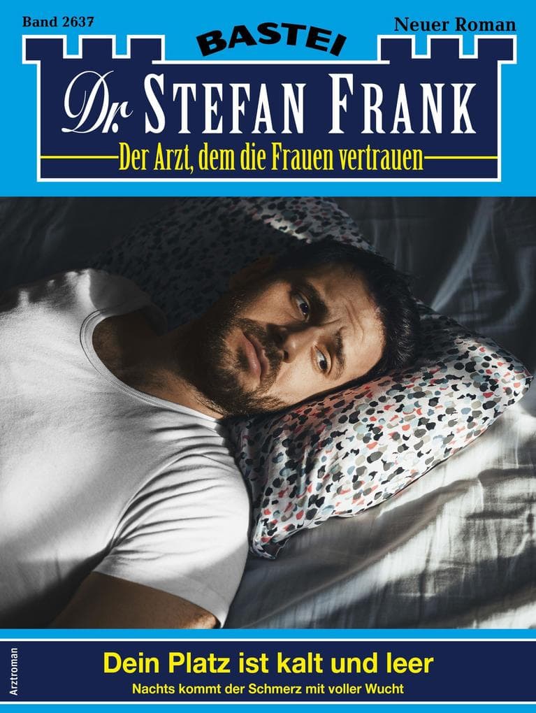Dr. Stefan Frank 2637: Dein Platz ist kalt und leer