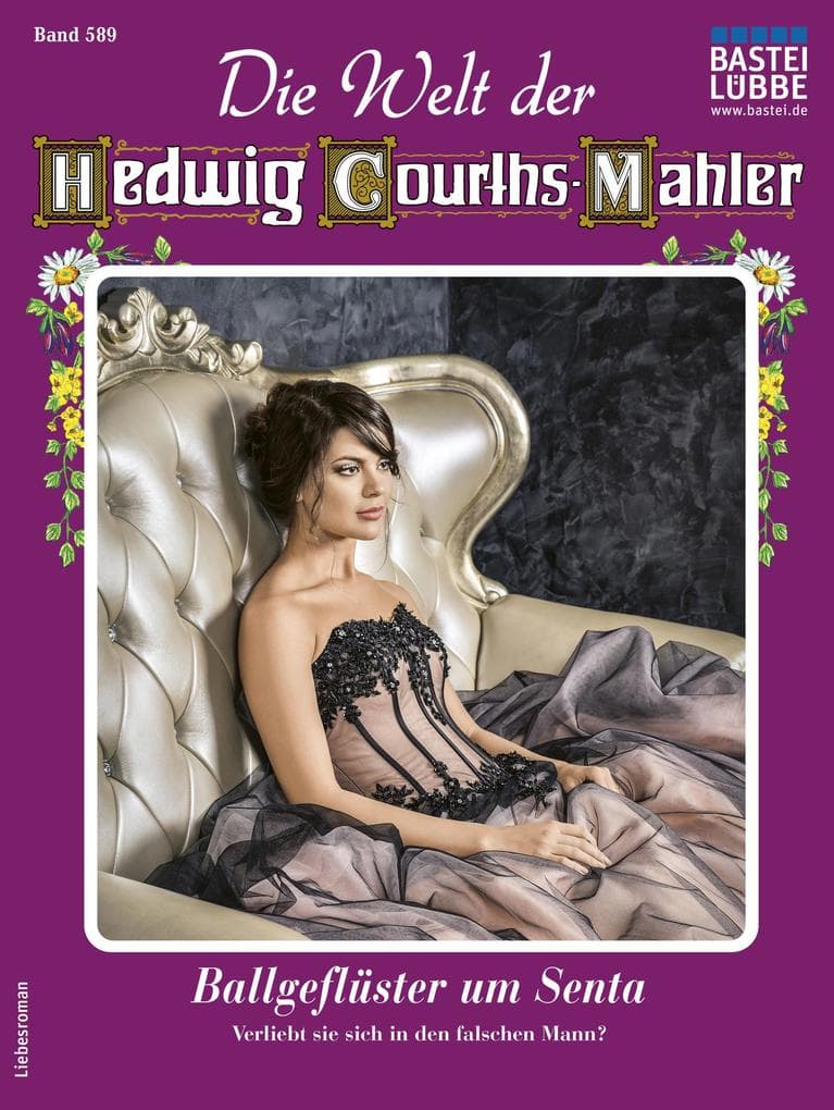 Die Welt der Hedwig Courths-Mahler 589: Ballgeflüster um Senta