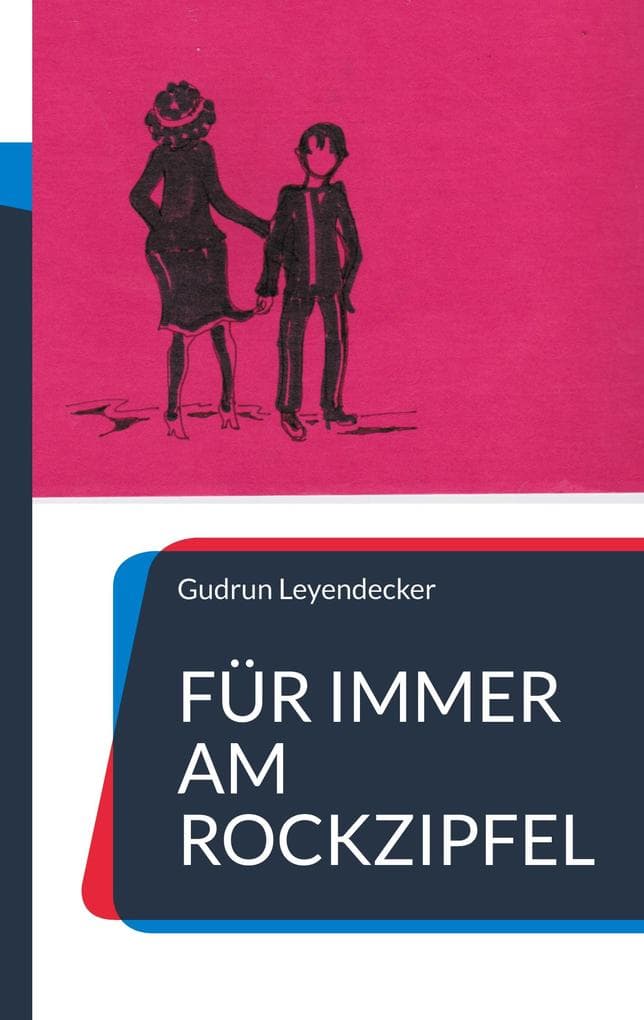 Für immer am Rockzipfel: Heiteres und Ernstes über den Mann