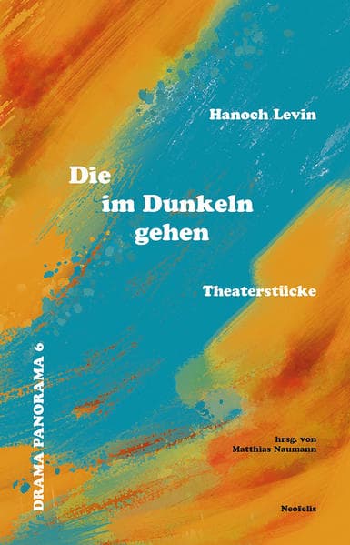 Die im Dunkeln gehen: Theaterstücke