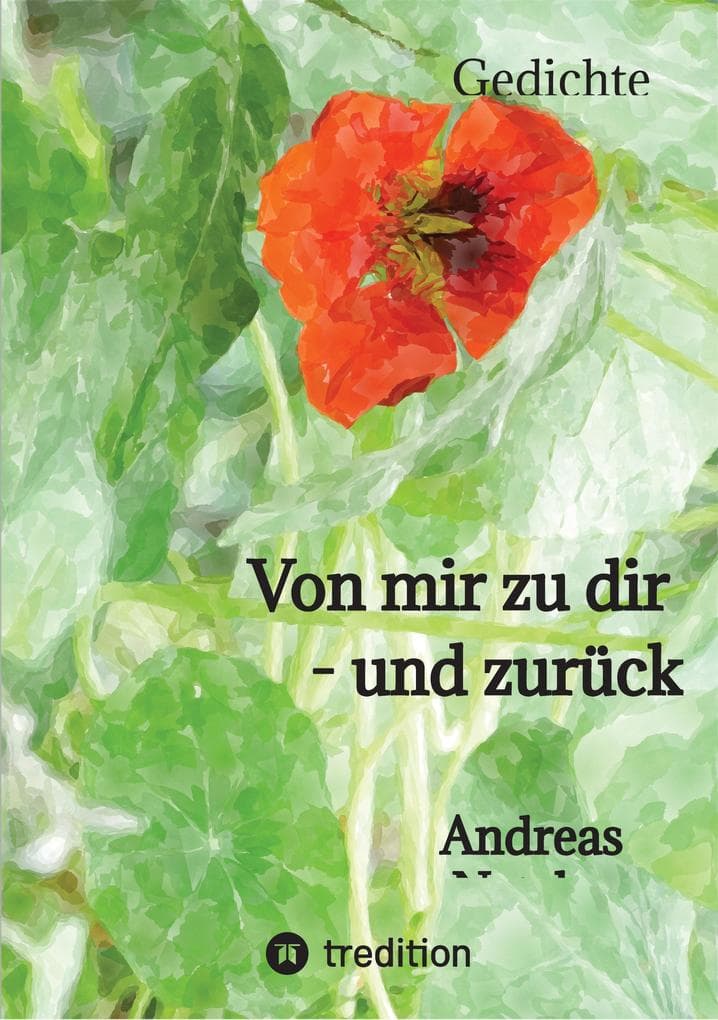 Von mir zu dir - und zurück: Gedichte