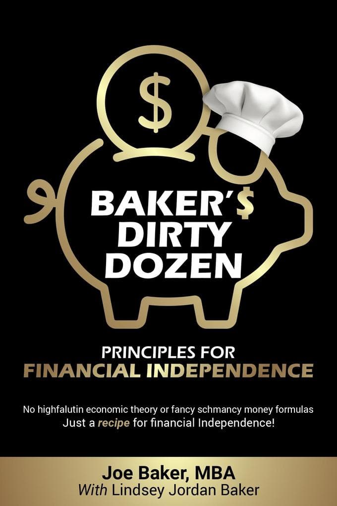 Baker's Dirty Dozen: Principles for Financial Independence