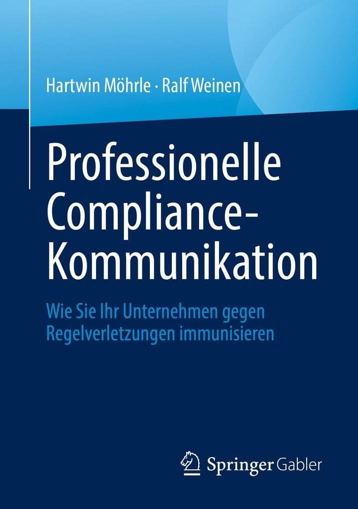 Professionelle Compliance-Kommunikation: Wie Sie Ihr Unternehmen gegen Regelverletzungen immunisieren