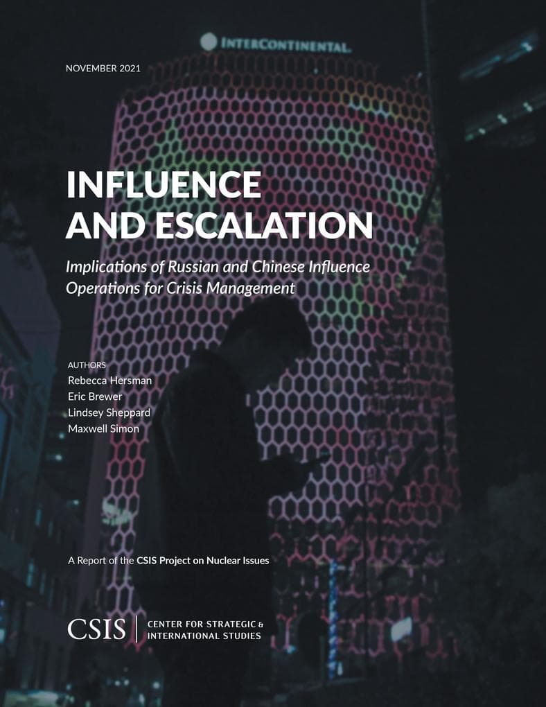 Influence and Escalation: Implications of Russian and Chinese Influence Operations for Crisis Management
