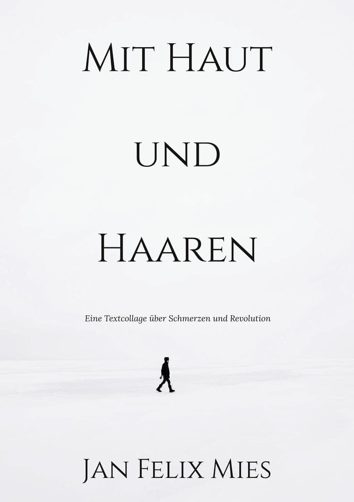 Mit Haut und Haaren: Eine Textcollage über Schmerzen und Revolution