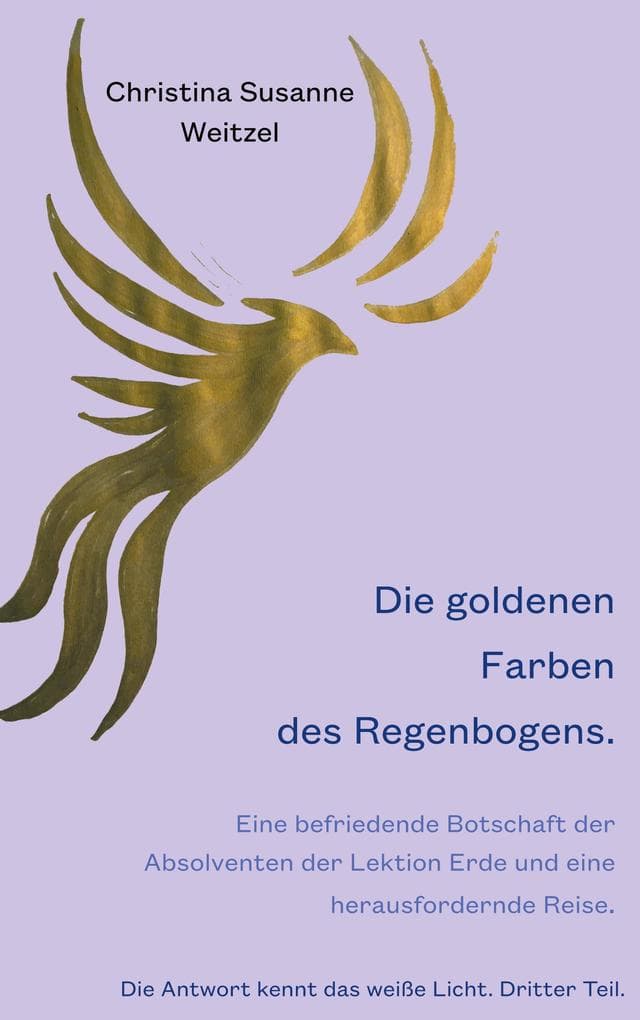 Die goldenen Farben des Regenbogens: Eine befriedende Botschaft der Absolventen der Lektion Erde und eine herausfordernde Reise.