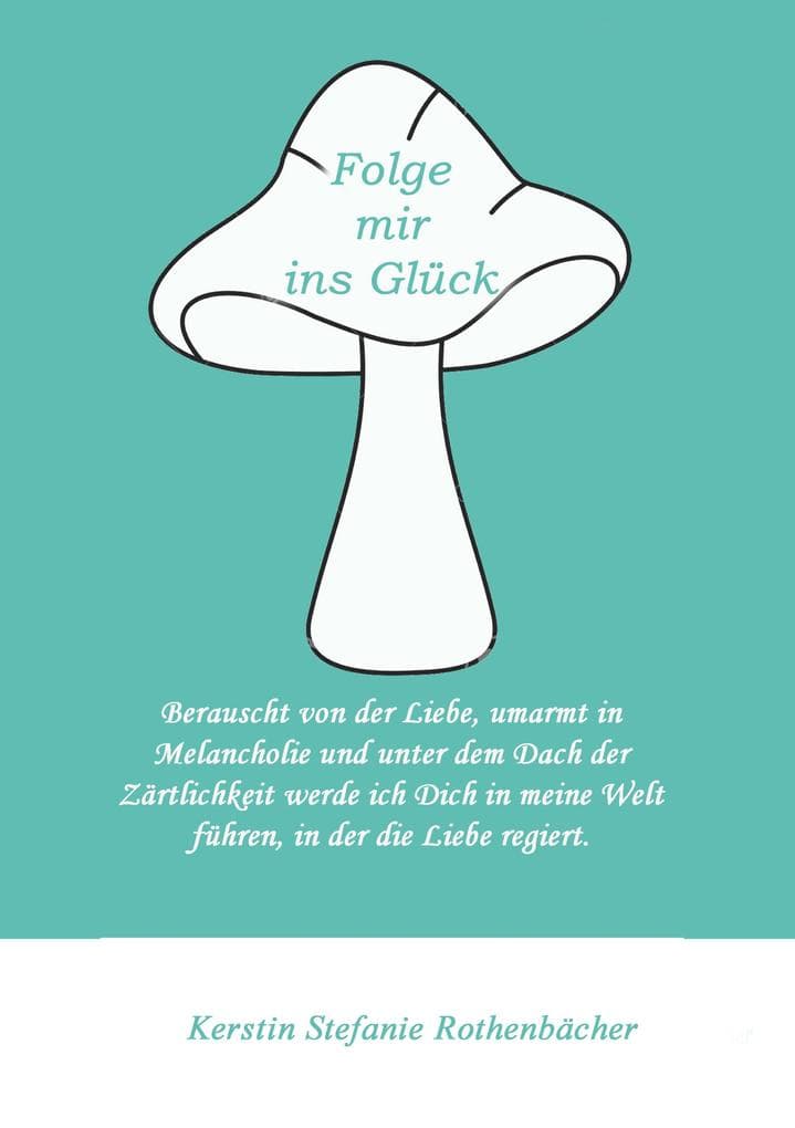 Folge mir ins Glück: Liebesgedichte