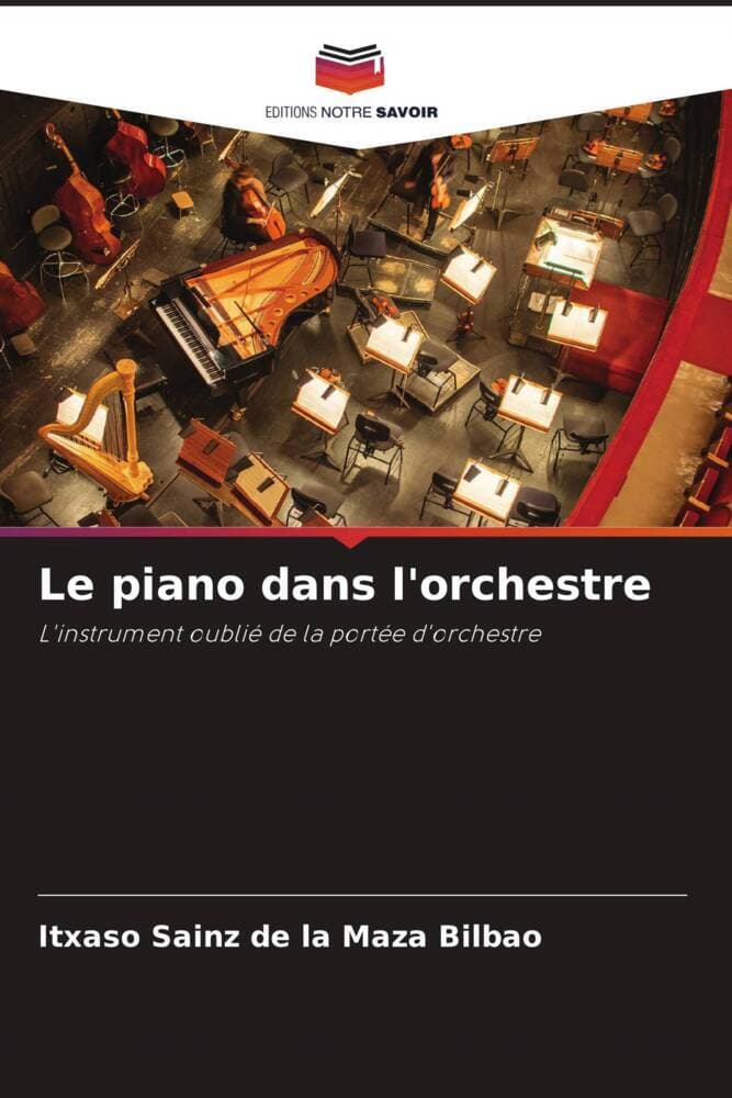 Le piano dans l'orchestre: L'instrument oublié de la portée d'orchestre