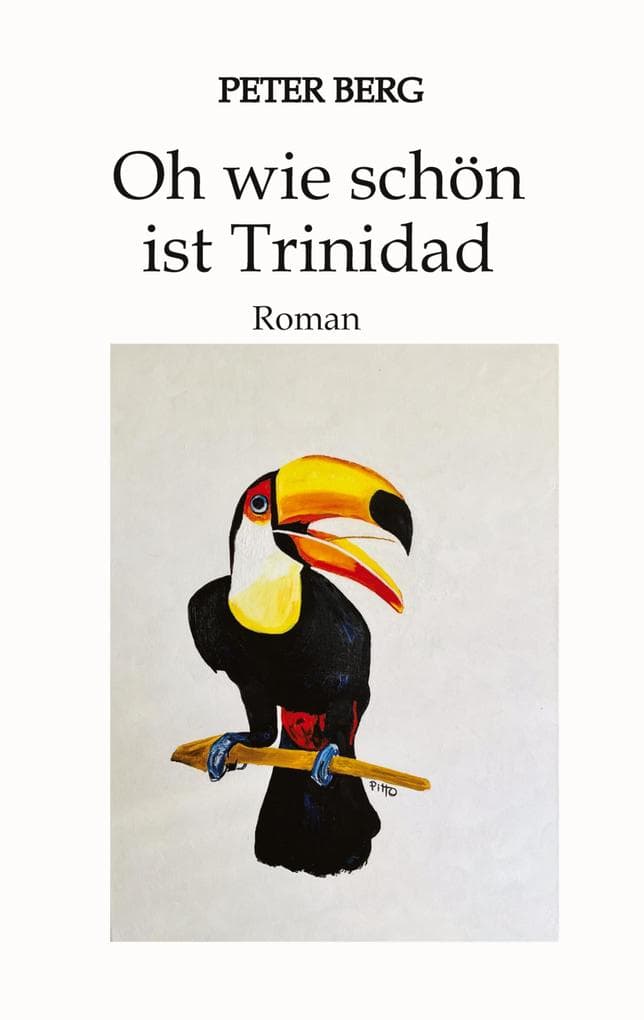 Oh wie schön ist Trinidad: Roman über ereignisreiche Tage in der Karibik, Drogenschmuggel und die Frage nach der Freundschaft: Was ist sie wert in der Not?