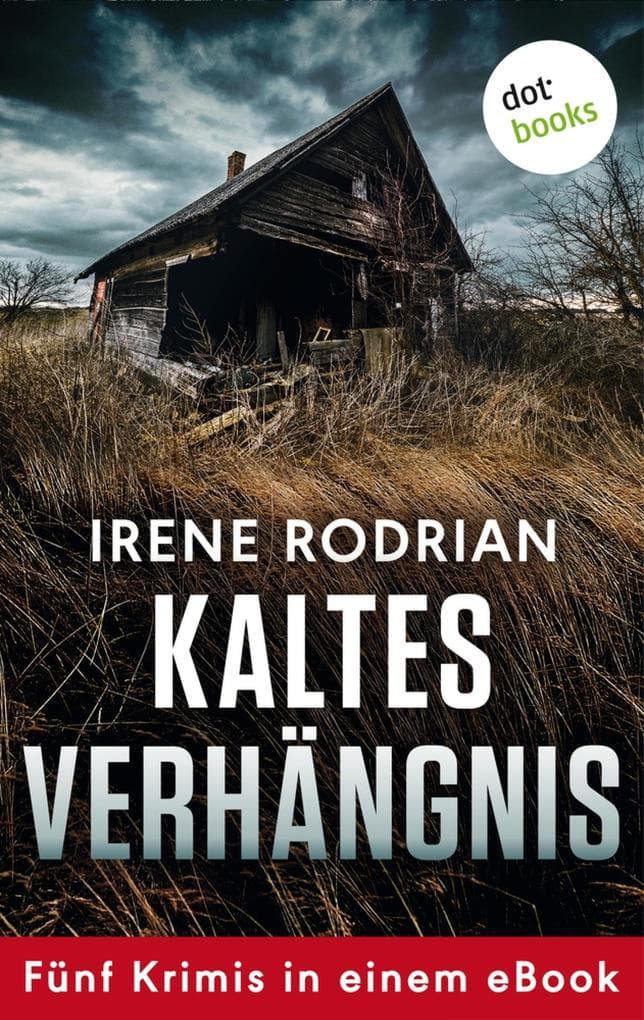 Kaltes Verhängnis: Fünf Krimi-Klassiker in einem eBook | 1000-Seiten-Krimispannung - Preisgekrönte Spannung